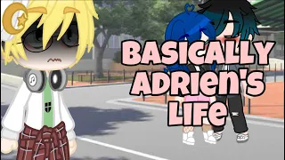 Basically Adrien’s Life  | MLB | Gacha Club | Part 2 | MY AU | ft. Didn’t see you there meme|