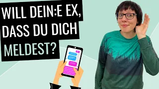 Hofft Ex heimlich, dass du dich öfter meldest? 🤔 [mit diesen 3 Anzeichen findest du es im Nu heraus]