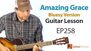 Amazing Grace Guitar Lesson - Learn a Blues Version of Amazing Grace on Guitar - EP258