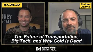 The Future of Transportation, Big Tech, and Why Gold Is Dead | Making Money With Matt McCall