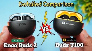 Oppo Enco Buds 2 VS Realme Techlife Buds T100 - Detailed Comparison ⚡ Best TWS Under ₹2000