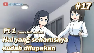 #17 hal yang harusnya sudah dilupakan Pt 1 - MyExistence Animation || Animasi sekolah