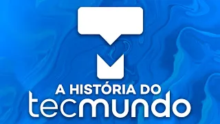 A história do TecMundo – História da Tecnologia