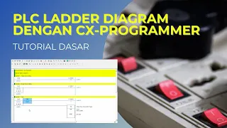 Belajar Dasar Ladder Diagram pada PLC (CX-PROGRAMMER)