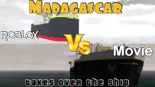(600 subs) Madagascar Takes over the ship ROBLOX vs ORIGINAL MOVIE