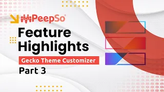 PeepSo Feature Highlights: Gecko Customizer - Part 3