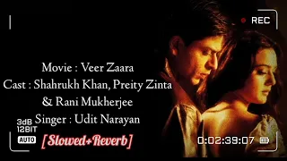 Main Yahaan Hoon [Slowed+Reverb] - Udit Narayan | Veer Zaara | LofiTune