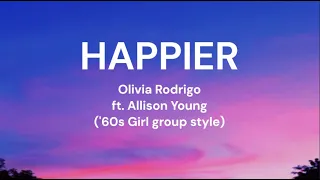 Happier  Olivia Rodrigo ft. Allison Young (60's Girl group style)
