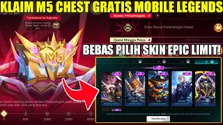 CARA DAPATKAN SKIN EPIC LIMIT BEBAS PILIH GRATIS! EVENT M5 CHEST MOBILE LEGENDS 2023