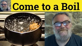 😎 Come to a Boil Meaning - Bring to the Boil Defined - Come to the Boil - Bring to a Boil Definition