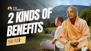 2 Kinds of Benefits | Srila Prabhupada | SB 1.1.9