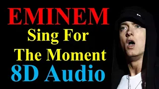 Sing For The Moment (8D Audio) - Eminem | Curtain Call