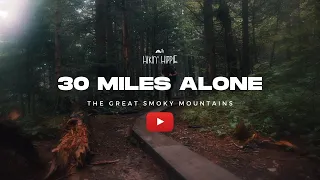 Hiking 30 Miles Alone- The Great Smoky Mountains-