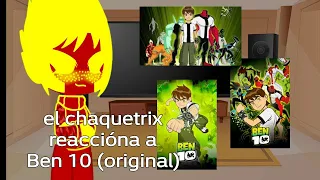 💖aliens del chaquetrix💖 reaccionan a Ben 10 original 😌