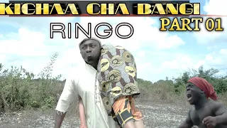 KICHAA CHA BANGI PART 01 (RINGO) |Lazima Ucheke |