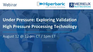 Under Pressure: Exploring Validation - High Pressure Processing Technology