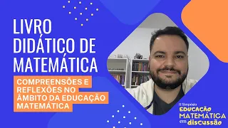 Livro Didático de Matemática: compreensões e reflexões no âmbito da Educação Matemática