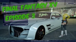 FINAL FANTASY XV: EPISODE 3 (CAR MODS & COOKING)