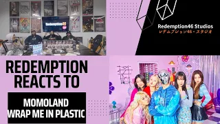 Redemption Reacts to 모모랜드(MOMOLAND) X 크로망스(CHROMANCE) 'Wrap Me In Plastic' M/V