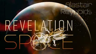 Revelation Space Explained CP1 (Our Journey Begins)