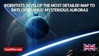 Scientists develop the most detailed map to date of Uranus' mysterious auroras