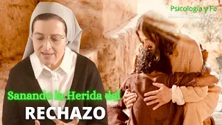 SANANDO HERIDA DEL RECHAZO - Psicología y Fe- Hermana Glenda Oficial