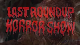 Last Roundup Horror Show ep.93-"Crazy Fat Ethel & A Chattering Man"