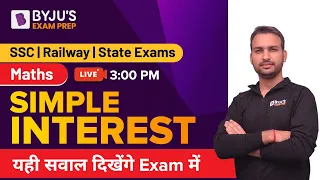 Simple Interest | Maths | SSC | Railway | State Exams | Avadhesh Dixit | BYJU'S Exam Prep
