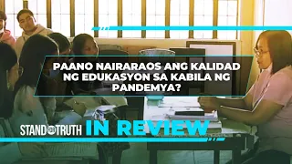 IN REVIEW - Paano nairaraos ang kalidad ng edukasyon sa kabila ng pandemya? | Stand for Truth