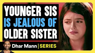 Sister Secrets E03: YOUNGER Sis Is Jealous Of OLDER Sister | Dhar Mann Studios