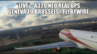 🔴 LIVE A320 Neo Real Ops - Geneva to Brussles | FlyByWire A32NX, GSX, VATSIM & MSFS