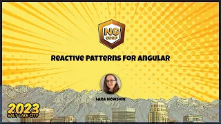 Reactive Patterns For Angular | Lara Newsom | ng-conf 2023
