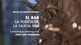 José Luis Marqués - El Báb, la puerta de la nueva era