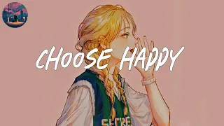 choose happy 🍑 happy vibe songs playlist