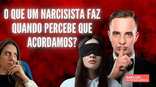 O que um Narcisista faz quando percebe que acordamos?