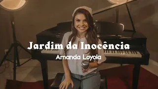 Jardim da Inocência | Amanda Loyola (COVER) Live Session