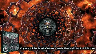 KopophobiA & MinDelve - Walk the Hell Jack (285Bpm)  Hitech / E-Trance / Psytrance / Hi-Tech/Psycore