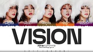 (G)I-DLE ((여자)아이들) - 'VISION' Lyrics [Color Coded_Han_Rom_Eng]