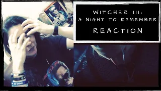 The Witcher III: Wild Hunt - A Night to Remember | REACTION | Cyn's Corner