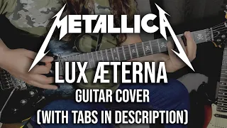 Metallica - Lux Æterna (GUITAR COVER WITH TABS IN DESCRIPTION)
