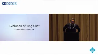 KDD 2023 - LLMs & the evolution of Bing Chat(and other Microsoft Copilots)