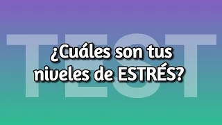 TEST: ¿Cuál es tu nivel de estrés?