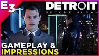 Is Detroit: Become Human GOOD? Impressions & Gameplay @ E3 2017!