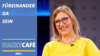 Füreinander da sein | SWR Nachtcafé