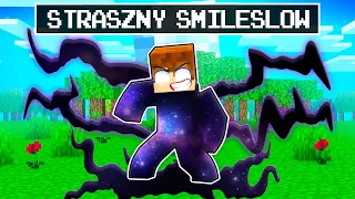 SmileSlow STAŁ SIĘ STRASZNY w Minecraft!