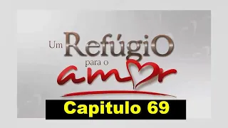 Resumo de Um refugio para o amor, cap 69, 28/09/2023, Quinta