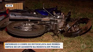 Enterrado corpo de motociclista que morreu após ser atingido por carro em rodovia de Franca