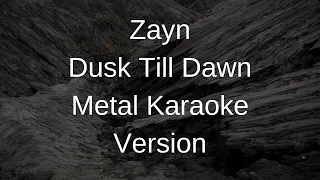 Zayn - Dusk Till Dawn Metal Karaoke Version (Guitar Playthrough)