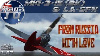 War Thunder - "From Russia with Love" MiG-3-15 (BK) & La-5FN - Realistic Battle