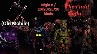 Five Nights at Freddy's 4 (Old Mobile): Night 8 / 20/20/20/20 Mode Complete